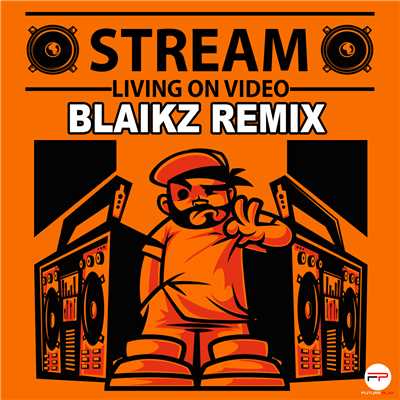 アルバム/Living On Video (Blaikz Remix)/Stream