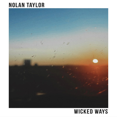 シングル/Wicked Ways/Nolan Taylor