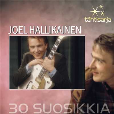 アルバム/Tahtisarja - 30 Suosikkia/Joel Hallikainen