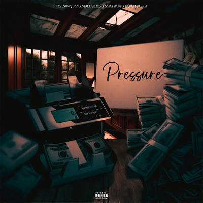 Pressure (feat. Sada Baby)/Eastside Juan