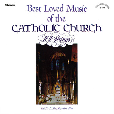 アルバム/Best Loved Music of the Catholic Church (with The St. Mary Magdalene Choir) [Remastered from the Original Alshire Tapes, 2013-2021]/101 Strings Orchestra