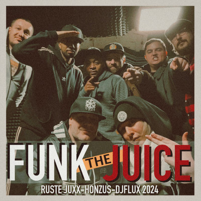 Funk The Juice (DJ Flux Edit)/Ruste Juxx