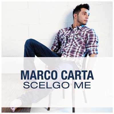 シングル/Scelgo me/Marco Carta