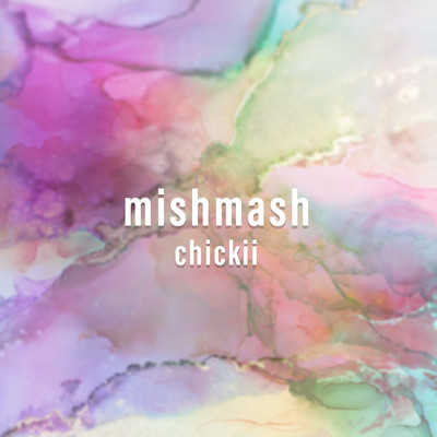 アルバム/mishmash/chickii