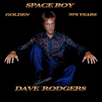 アルバム/SPACE BOY ／ GOLDEN 70'S YEARS (Original ABEATC 12” master)/DAVE RODGERS