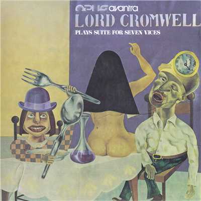 Lord Cromwell Plays Suite For Seven Vices/Opus Avantra