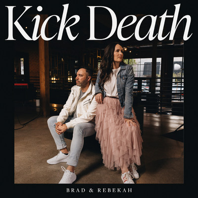 シングル/Kick Death/Brad & Rebekah