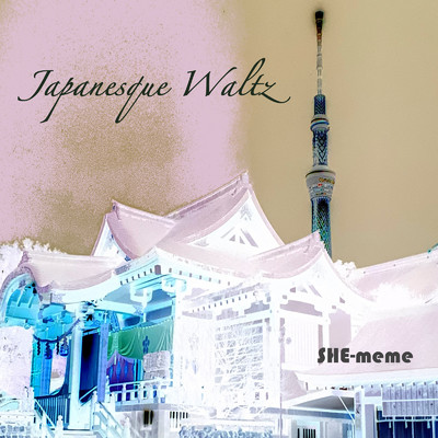 Japanesque Waltz/SHE-meme