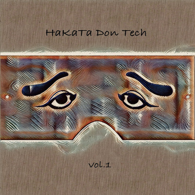 Hakata Don Tech/Tomoaki Nishimura