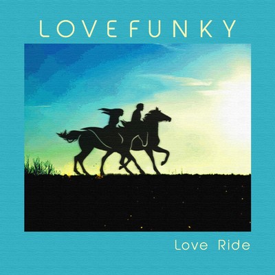 Love Ride/Lovefunky