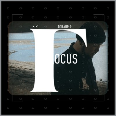 シングル/FOCUS (feat. TORAUMA)/KI-1
