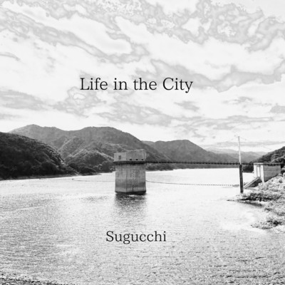 Life in the City/Sugucchi