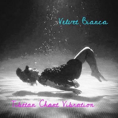 シングル/Tibetan Chant Vibration/Velvet Bianca