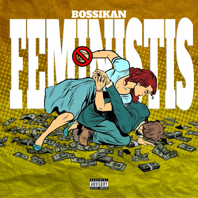 FEMINISTIS (Explicit)/Bossikan