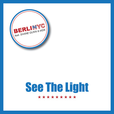 See The Light (featuring SHANE GUNN, MDK)/BerliNYC