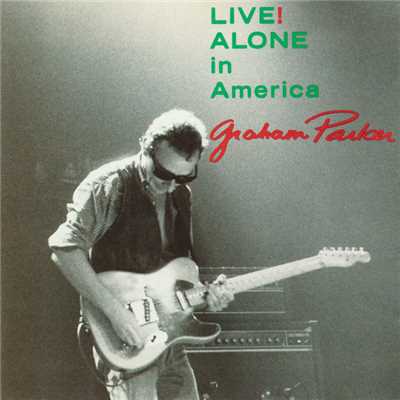 アルバム/Live！ Alone In America/グラハム・パーカー