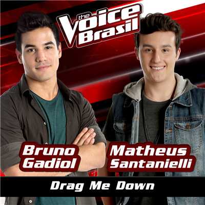 Drag Me Down (The Voice Brasil 2016)/Bruno Gadiol／Matheus Santanielli