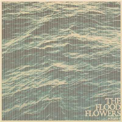 アルバム/The Flood Flowers (Vol. 1)/Fort Hope