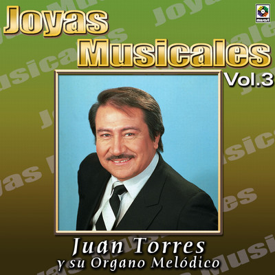 アルバム/Joyas Musicales: Mis Favoritas, Vol. 3/Juan Torres