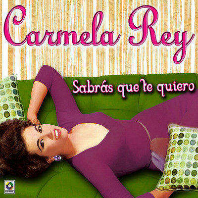 Porque Yo Te Amo (featuring Rondalla Mexicana del Chato Franco)/Carmela Rey