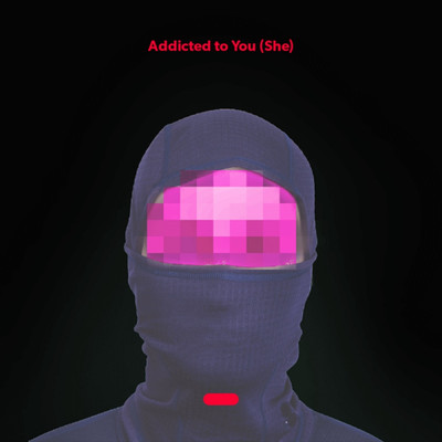 Addicted to You (She) (feat. Lost Mother)/SkyCod