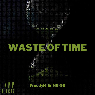 Waste of Time/FreddyK & N0-99