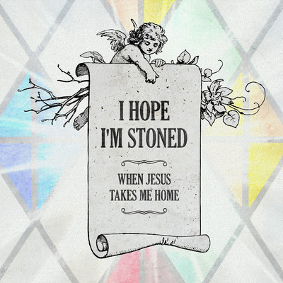 I Hope I'm Stoned (When Jesus Takes Me Home) [feat. Old Crow Medicine Show]/Charlie Worsham