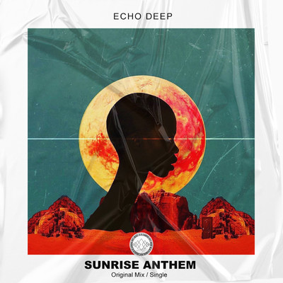 Sunrise Anthem/Echo Deep