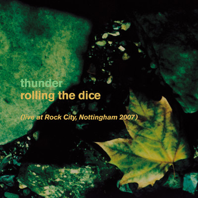 シングル/Rolling the Dice (Live at Rock City Nottingham, 2007)/Thunder