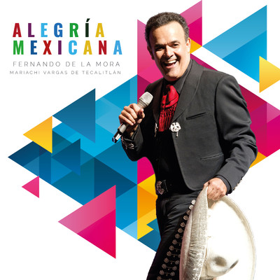 アルバム/Alegria Mexicana (feat. Mariachi Vargas de Tecalitlan)/Fernando De La Mora