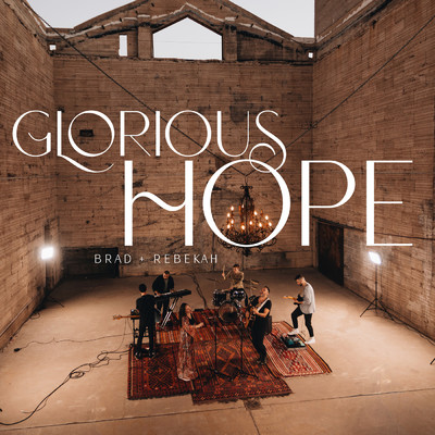 シングル/Glorious Hope/Brad & Rebekah