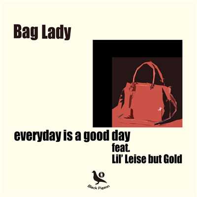 シングル/Bag Lady (feat. Lil Leise but Gold)/Everyday is a Good Day