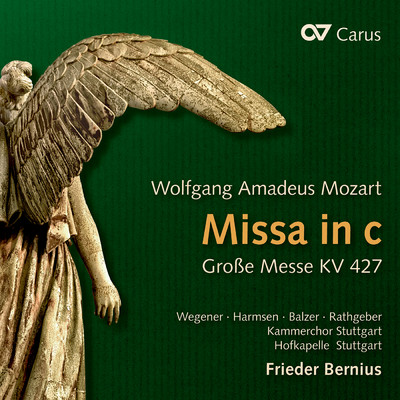 Wolfgang Amadeus Mozart: Missa in C Minor, K. 427/Sarah Wegener／Sophie Harmsen／Colin Balzer／Felix Rathgeber／シュトットガルト室内合唱団／Hofkapelle Stuttgart／フリーダー・ベルニウス