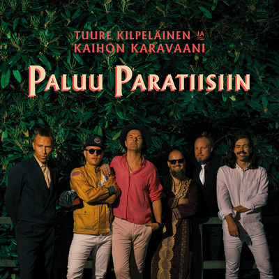 アルバム/Paluu paratiisiin/Tuure Kilpelainen Ja Kaihon Karavaani