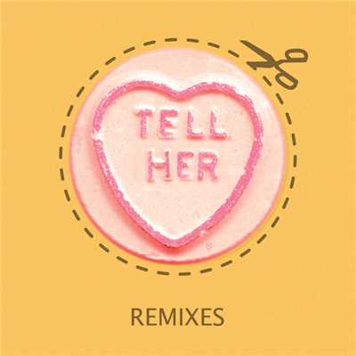 Tell Her (Remixes)/リズル・キックス