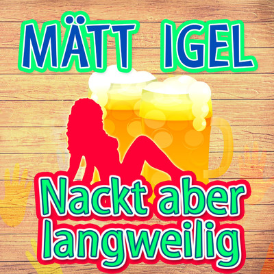 シングル/Nackt aber langweilig/Matt Igel