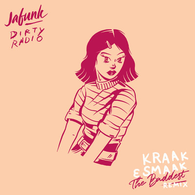 シングル/The Baddest (Kraak & Smaak Remix)/Dirty Radio／JaFunk