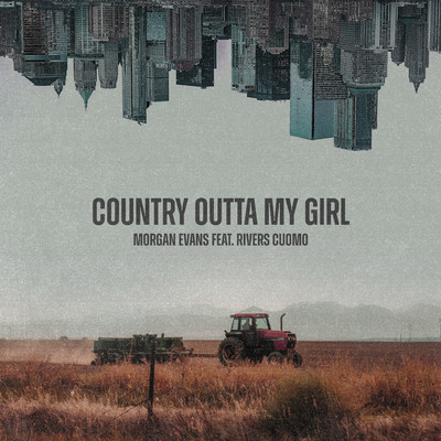 Country Outta My Girl (feat. Rivers Cuomo of Weezer)/Morgan Evans
