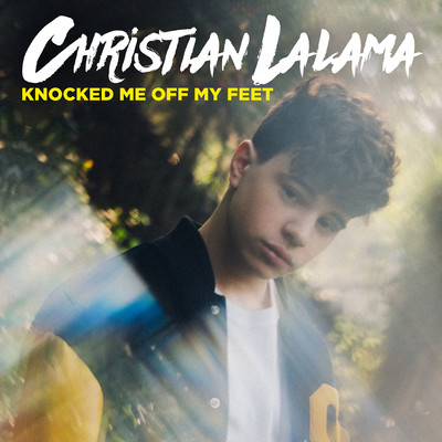 シングル/Knocked Me Off My Feet/Christian Lalama