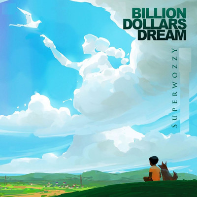 Billion Dollar Dreams/Superwozzy
