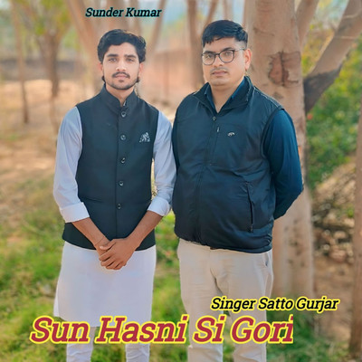 Sun Hasni Si Gori/Satto Gurjar & Vikram Almpuriya