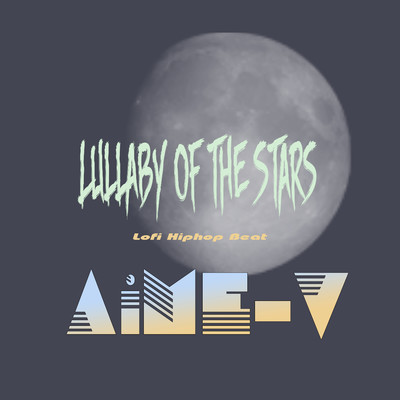 Lullaby of the Stars (Lofi Hiphop Beat)/AiME-V