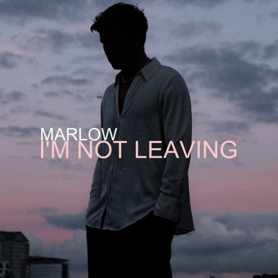 シングル/I'm Not Leaving/Marlow