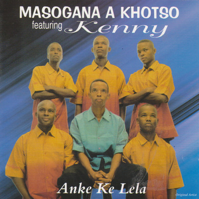 アルバム/Anke Ke Lela (feat. Kenny)/Masogana A Khotso