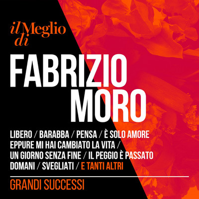 Il Meglio Di Fabrizio Moro: Grandi Successi/Fabrizio Moro