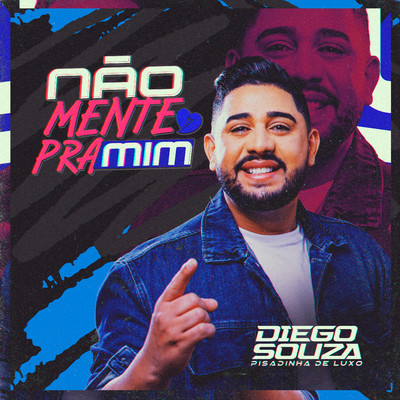 シングル/Nao Mente pra Mim/Diego Souza Pisadinha de Luxo