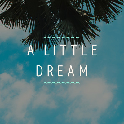 アルバム/A Little Dream/Relax Sunday Music