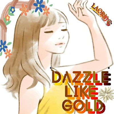 シングル/DAZZLE LIKE GOLD/Laoru G