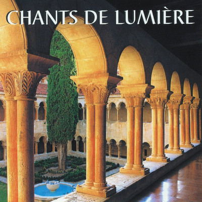 Chants de lumiere : Hymnes, fetes et saisons/Various Artists