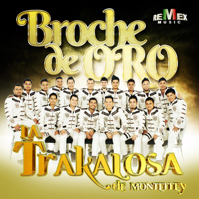 シングル/Broche de Oro/Edwin Luna y La Trakalosa de Monterrey